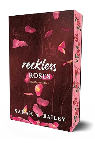Book cover of 'Reckless Roses' by Sarah A. Bailey with floral design on a dark background