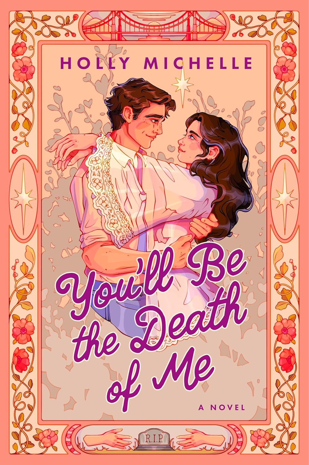 The cover of the book "you'll be the death of me" by holly michelle showing a couple embracing