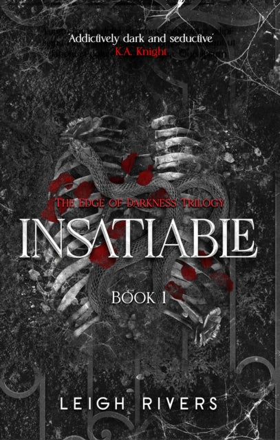 Book cover of 'Insatiable' from 'The Edge of Darkness Trilogy' by Leigh Rivers, featuring a dark and eerie design.
