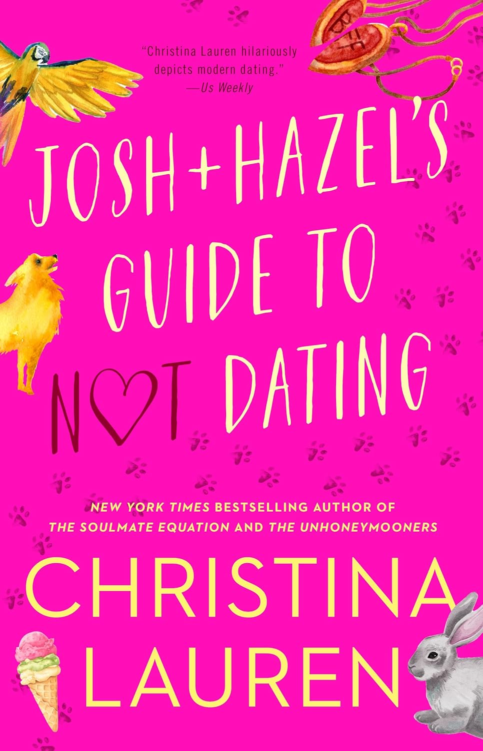 Book cover of 'Josh + Hazel's Guide to Not Dating' by Christina Lauren with colorful animals on a pink background.