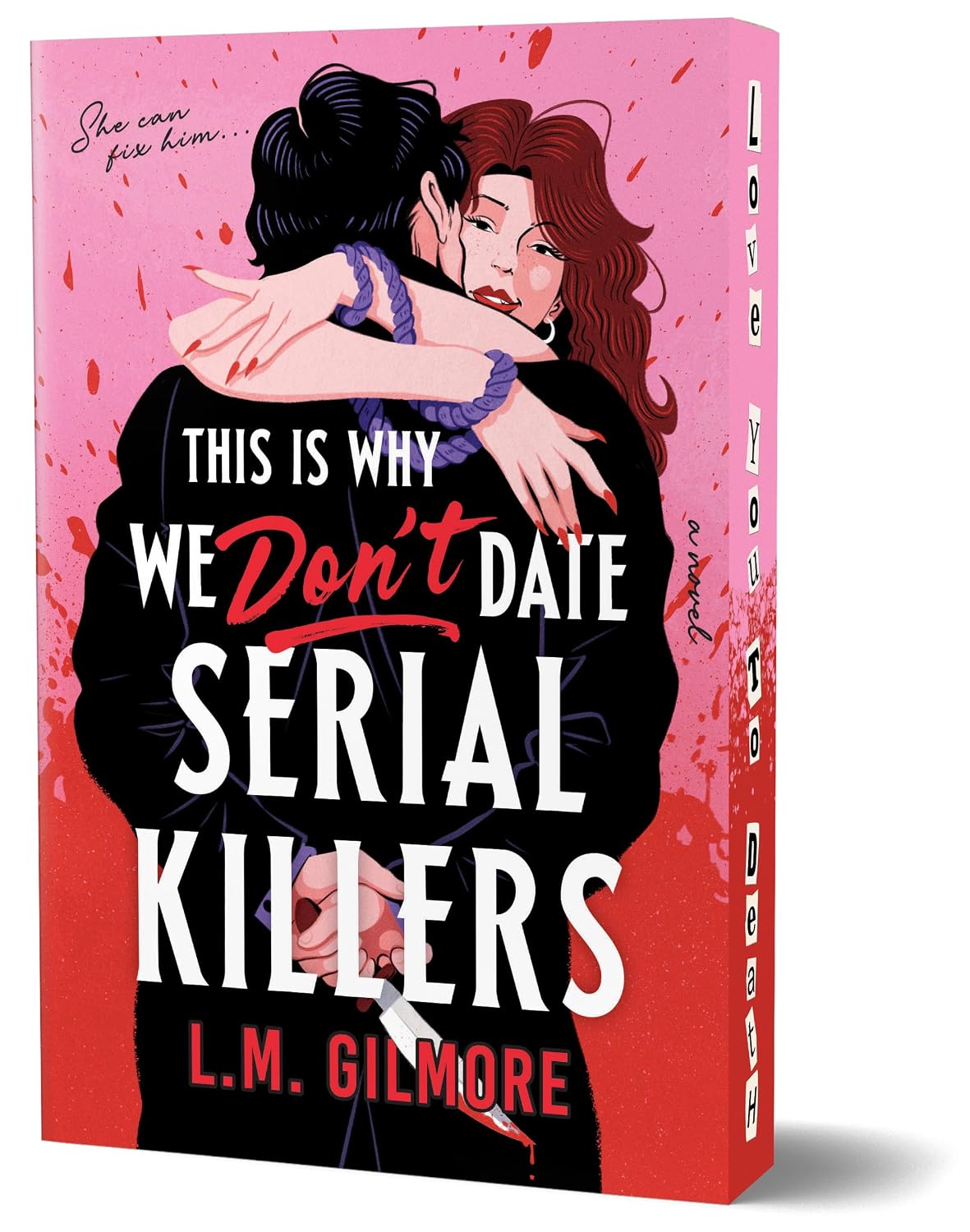 PREORDER – This Is Why We Don't Date Serial Killers (Deluxe Edition) by L.M. Gilmore