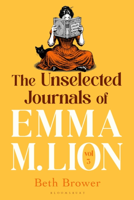 The Unselected Journals of Emma M. Lion, vol. 3 (UK Edition) by Beth Brower