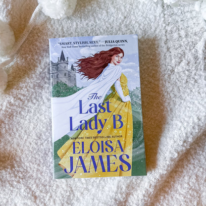 Book cover of 'The Last Lady B' by Eloisa James with a woman in a yellow dress and castle in the background.
