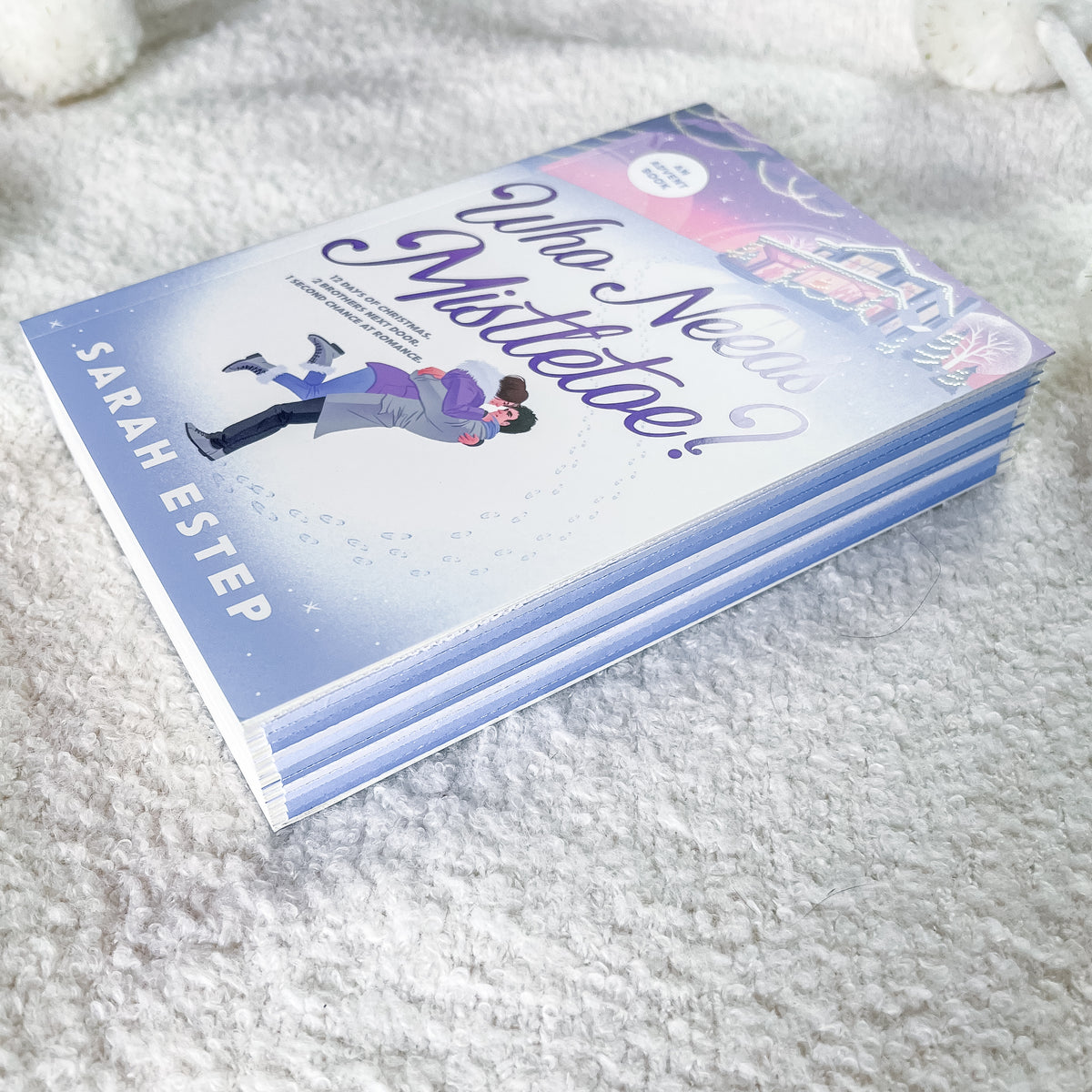 Who Needs Mistletoe? (Deluxe Advent Edition) by Sarah Estep (Signed Bookplate)