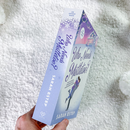 Who Needs Mistletoe? (Deluxe Advent Edition) by Sarah Estep (Signed Bookplate)