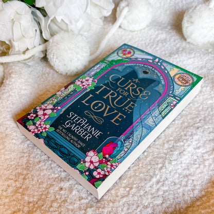 A Curse for True Love (UK Edition) by Stephanie Garber