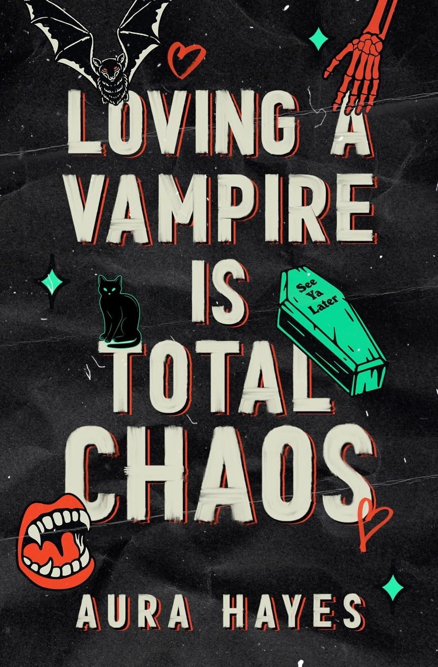 Book cover with text 'Loving a Vampire is Total Chaos' by Aura Hayes on a dark background with illustrations.