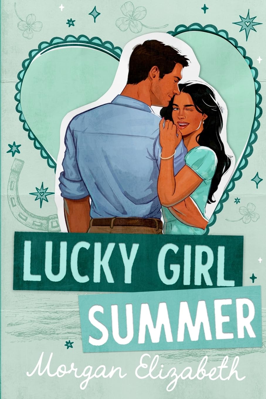 Book cover of 'Lucky Girl Summer' by Morgan Elizabeth featuring a couple embracing with decorative elements.