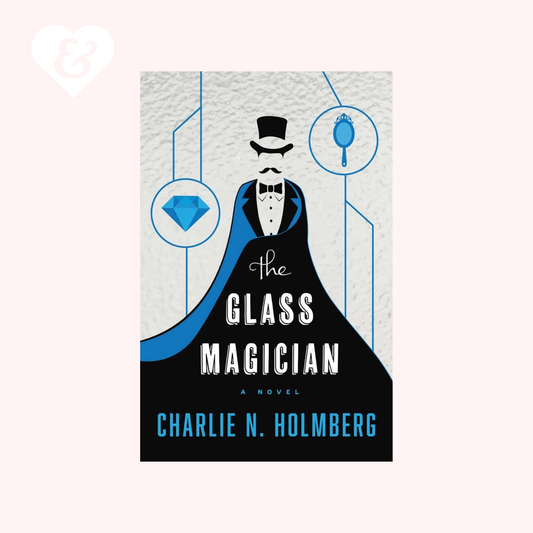 The Glass Magician by Charlie N. Holmberg