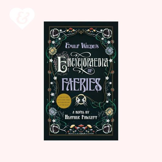 Emily Wilde's Encyclopaedia of Faeries by Heather Fawcett
