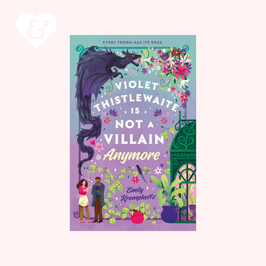 Violet Thistlewaite Is Not a Villain Anymore by Emily Krempholtz