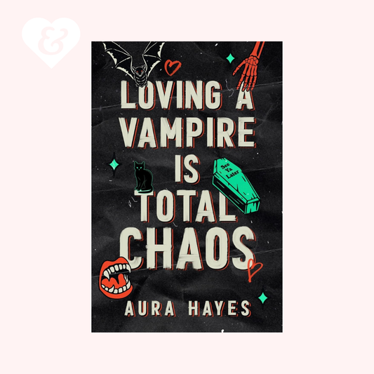 Book cover of 'Loving a Vampire is Total Chaos' by Aura Hayes with vampire-themed graphics.