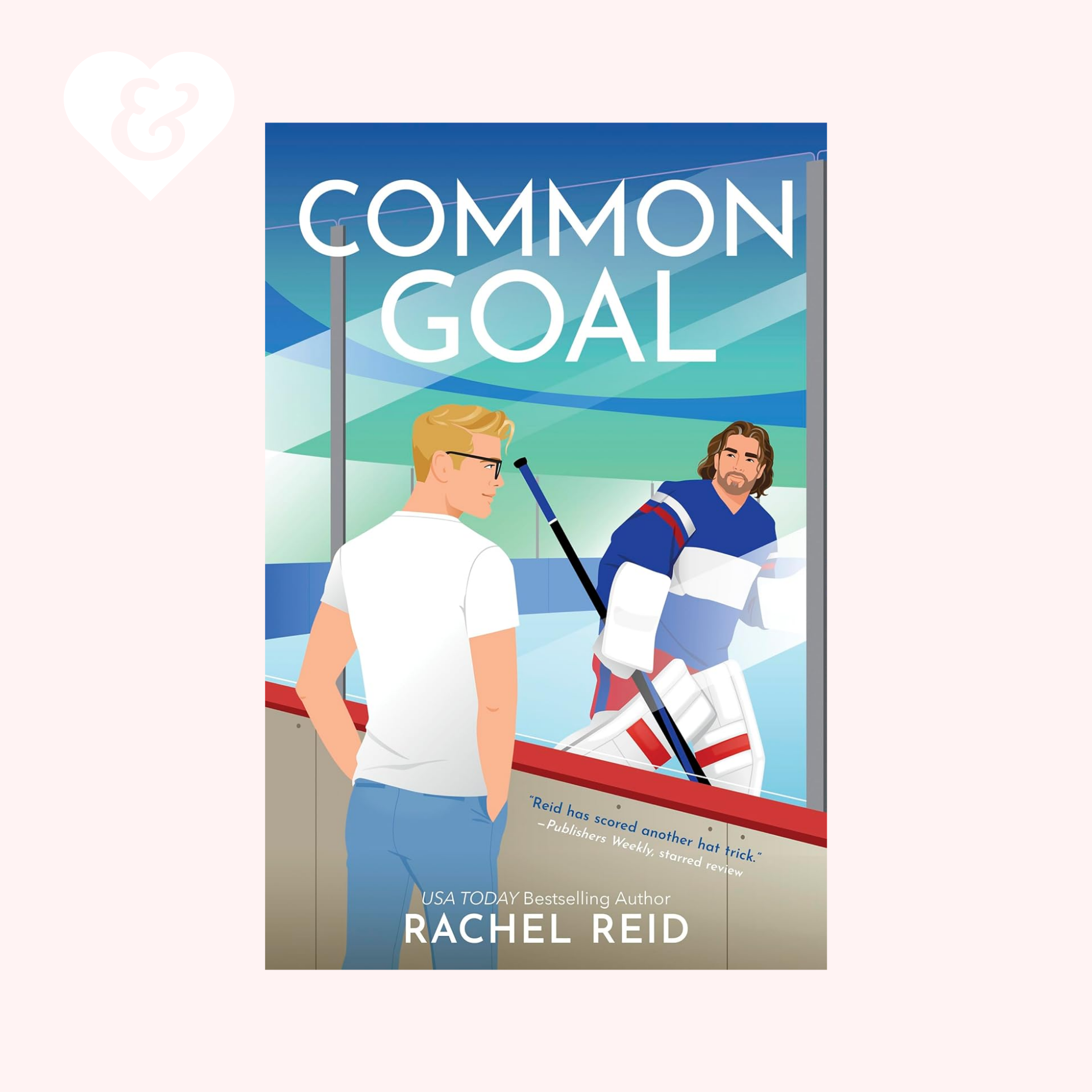 Book cover of 'Common Goal' by Rachel Reid featuring two characters on an ice rink.