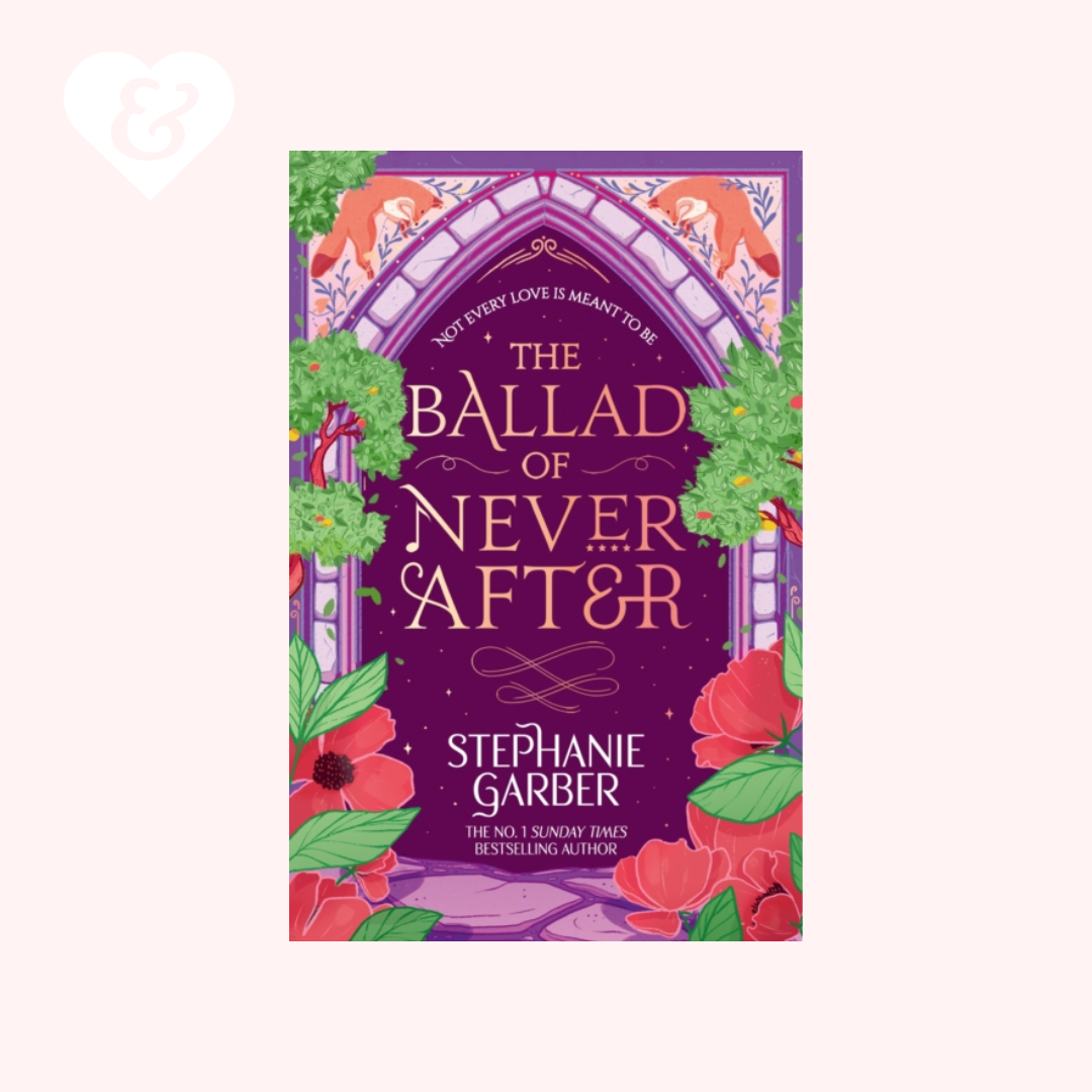 The Ballad of Never After (UK Edition) by Stephanie Garber