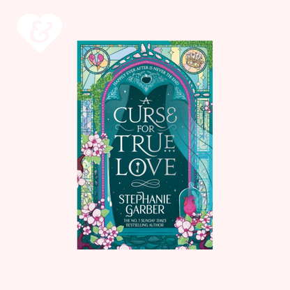 A Curse for True Love (UK Edition) by Stephanie Garber