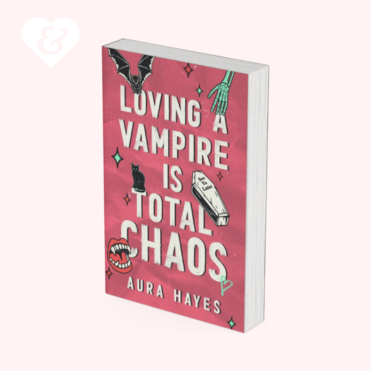 Loving a Vampire is Total Chaos (UK Edition) by Aura Hayes