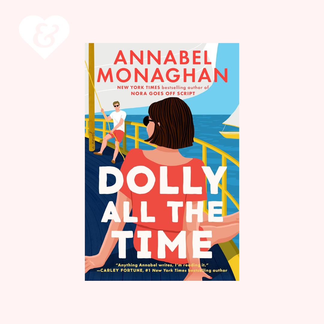 Book cover of 'Dolly All the Time' by Annabel Monaghan with a woman and man on a pier.