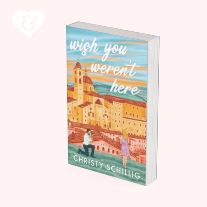 Book cover of 'Wish You Weren't Here' by Christy Schillig with a scenic illustration on a white background.