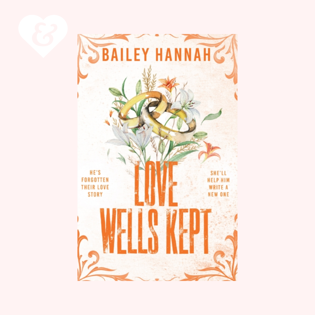 Love Wells Kept (UK Edition) by Bailey Hannah