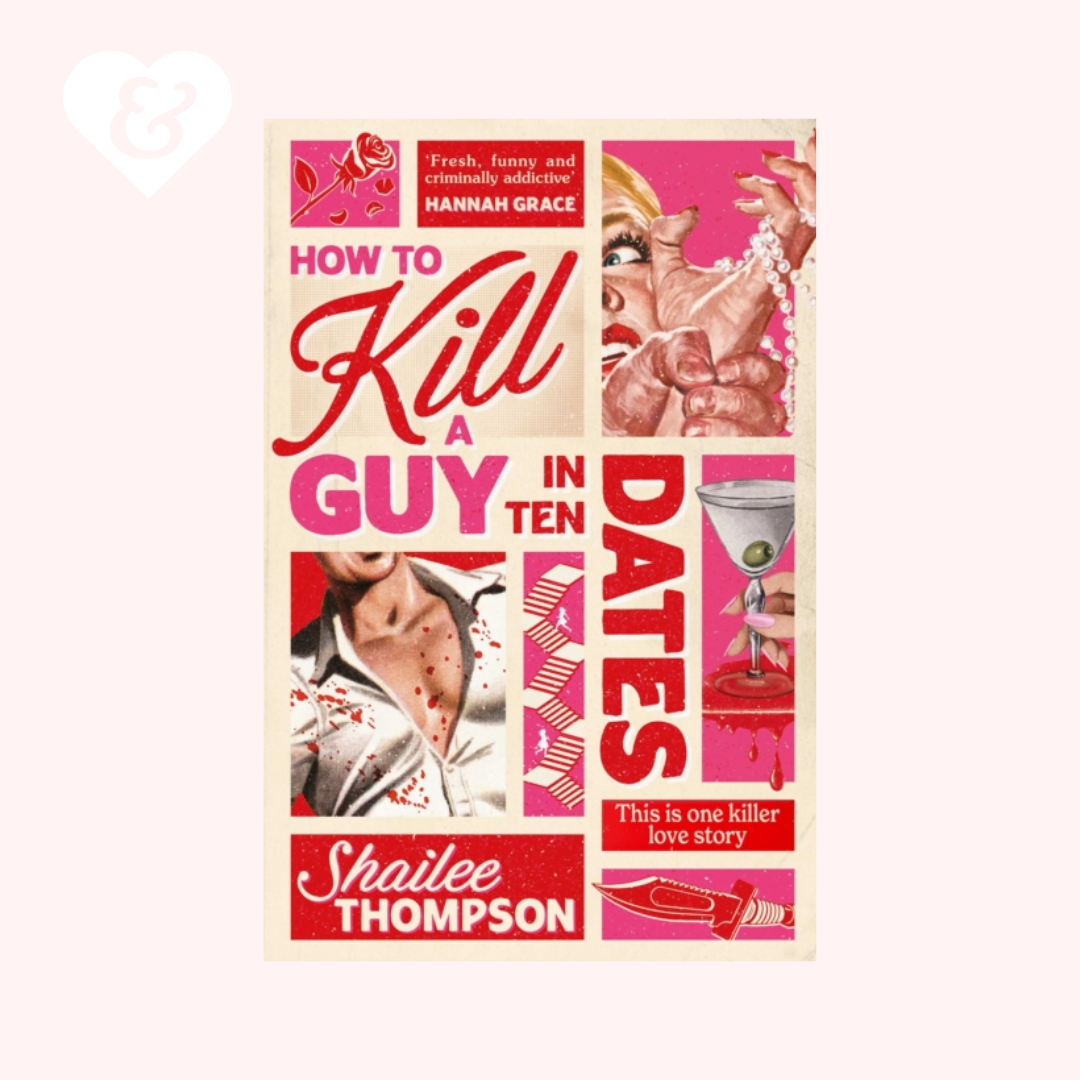 Book cover of 'How to Kill a Guy in Ten Dates' by Shailee Thompson with pink and red design elements.