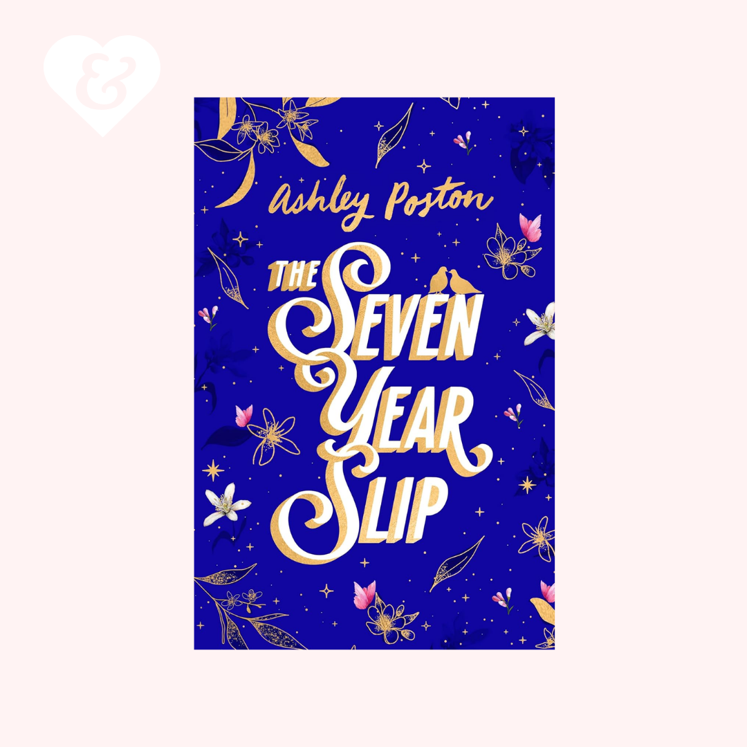 Book cover of 'The Seven Year Slip' by Ashley Poston with decorative elements on a blue background