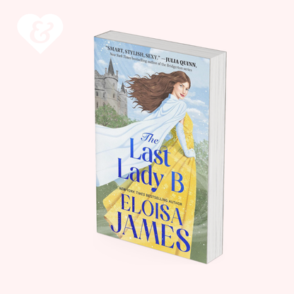 Book cover of 'The Last Lady B' by Eloisa James with a woman in a yellow dress and castle in the background.