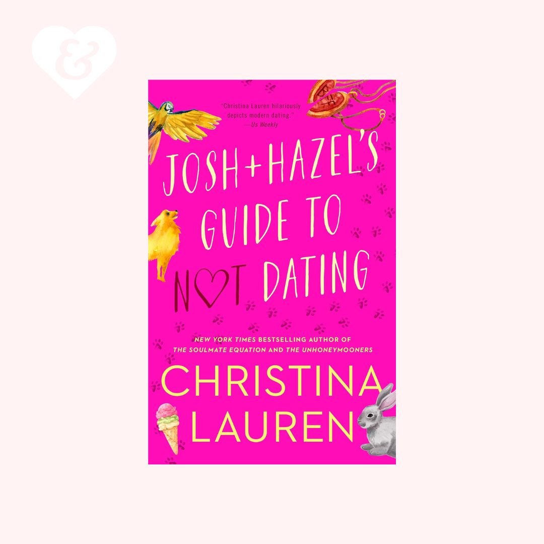 Book cover for 'Josh+Hazel's Guide to Not Dating' by Christina Lauren, featuring a bright pink background with playful illustrations of a parrot, a heart, an ice cream cone, a rabbit, and small paw prints. The title and author name are printed in white and yellow text.