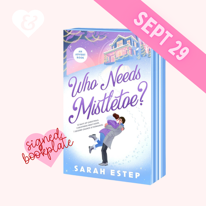 PREORDER – Who Needs Mistletoe? (Deluxe Advent Edition) by Sarah Estep (Signed Bookplate)