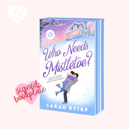 PREORDER – Who Needs Mistletoe? (Deluxe Advent Edition) by Sarah Estep (Signed Bookplate)