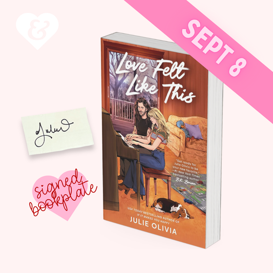 Book cover for 'Love Felt Like This' by Julie Olivia, shown as a 3D mockup with a pink 'SEPT 8' banner, a 'signed bookplate' graphic, and a small 'Julie' note on a light pink background.
