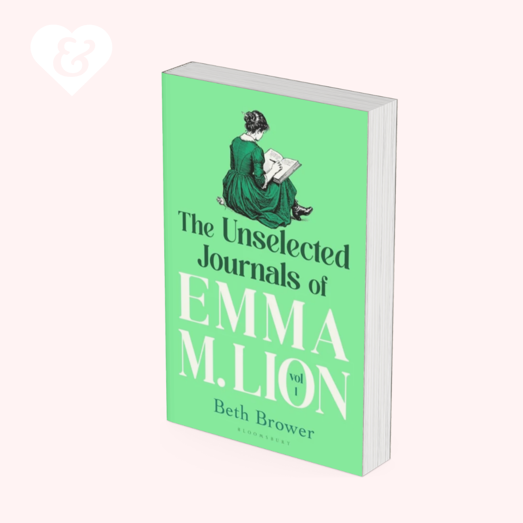 The Unselected Journals of Emma M. Lion, vol. 1 (UK Edition) by Beth Brower
