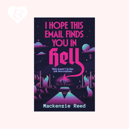 Book cover for 'I Hope This Email Finds You In Hell' by Mackenzie Reed, featuring a dark purple night sky with pink clouds, a glowing pink 'hell' wordmark, and a neon rainbow road leading to a triangular portal. The book is centered on a pale pink background with a faint heart-and-key icon in the top-left corner.