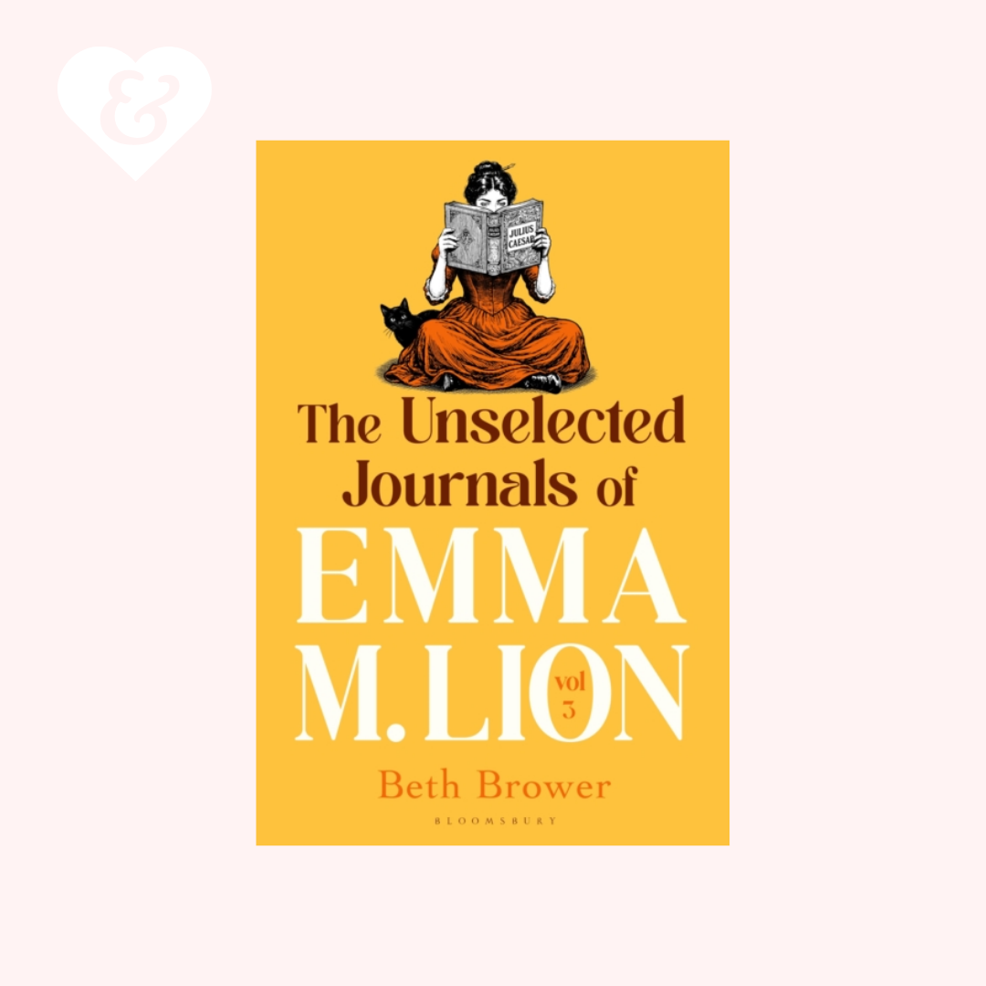 The Unselected Journals of Emma M. Lion, vol. 3 (UK Edition) by Beth Brower