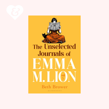 The Unselected Journals of Emma M. Lion, vol. 3 (UK Edition) by Beth Brower