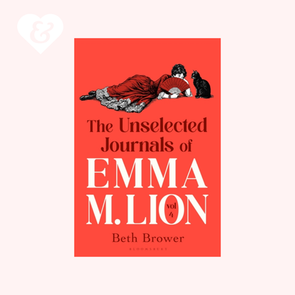 The Unselected Journals of Emma M. Lion, vol. 4 (UK Edition) by Beth Brower