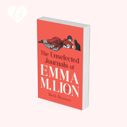 The Unselected Journals of Emma M. Lion, vol. 4 (UK Edition) by Beth Brower