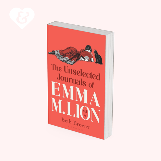The Unselected Journals of Emma M. Lion, vol. 4 (UK Edition) by Beth Brower