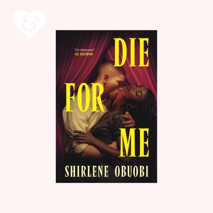 Book cover for 'Die For Me' by Shirlene Obuobi, featuring a romantic embrace under red curtains with bold yellow title text, centered on a pale pink background with a faint heart icon in the top-left corner.