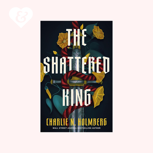 The Shattered King by Charlie N. Holmberg