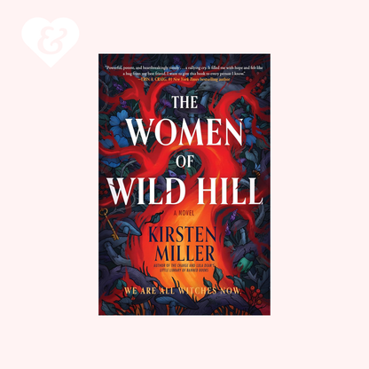 The Women of Wild Hill by Kirsten Miller