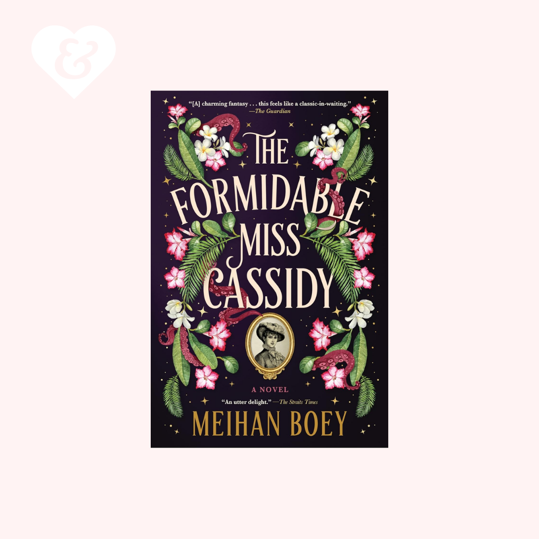 The Formidable Miss Cassidy by Meihan Boey *Dent and Ding*