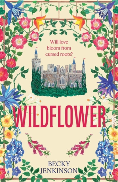 Book cover of 'Wildflower' by Becky Jenkinsion with colorful flowers and a castle illustration.