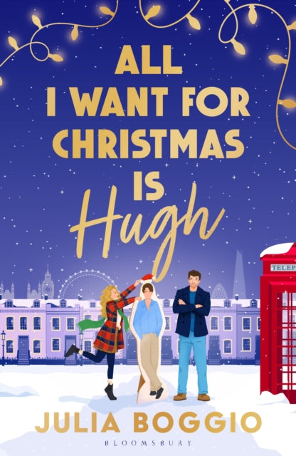 Book cover of 'All I Want for Christmas is Hugh' with a snowy London scene and three people.