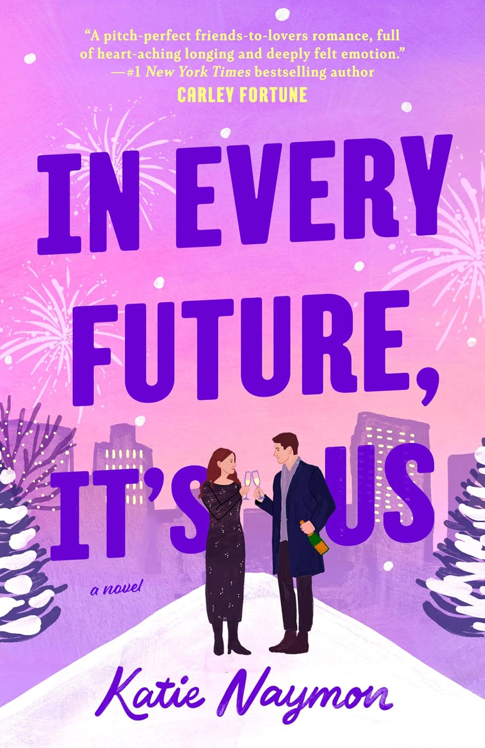 Book cover for the novel 'In Every Future, It's Us' by Katie Naymon, featuring a pink and purple winter cityscape with a couple holding wine glasses under fireworks.