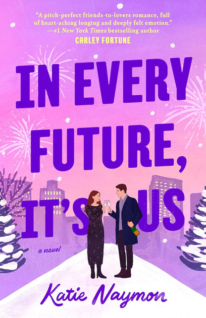 Book cover for the novel 'In Every Future, It's Us' by Katie Naymon, featuring a pink and purple winter cityscape with a couple holding wine glasses under fireworks.