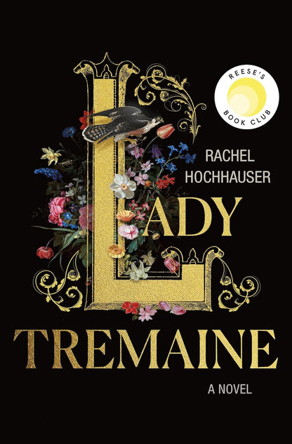 Book cover of 'Lady Tremaine' by Rachel Hochhauser with decorative letter 'L' and flowers on a black background.