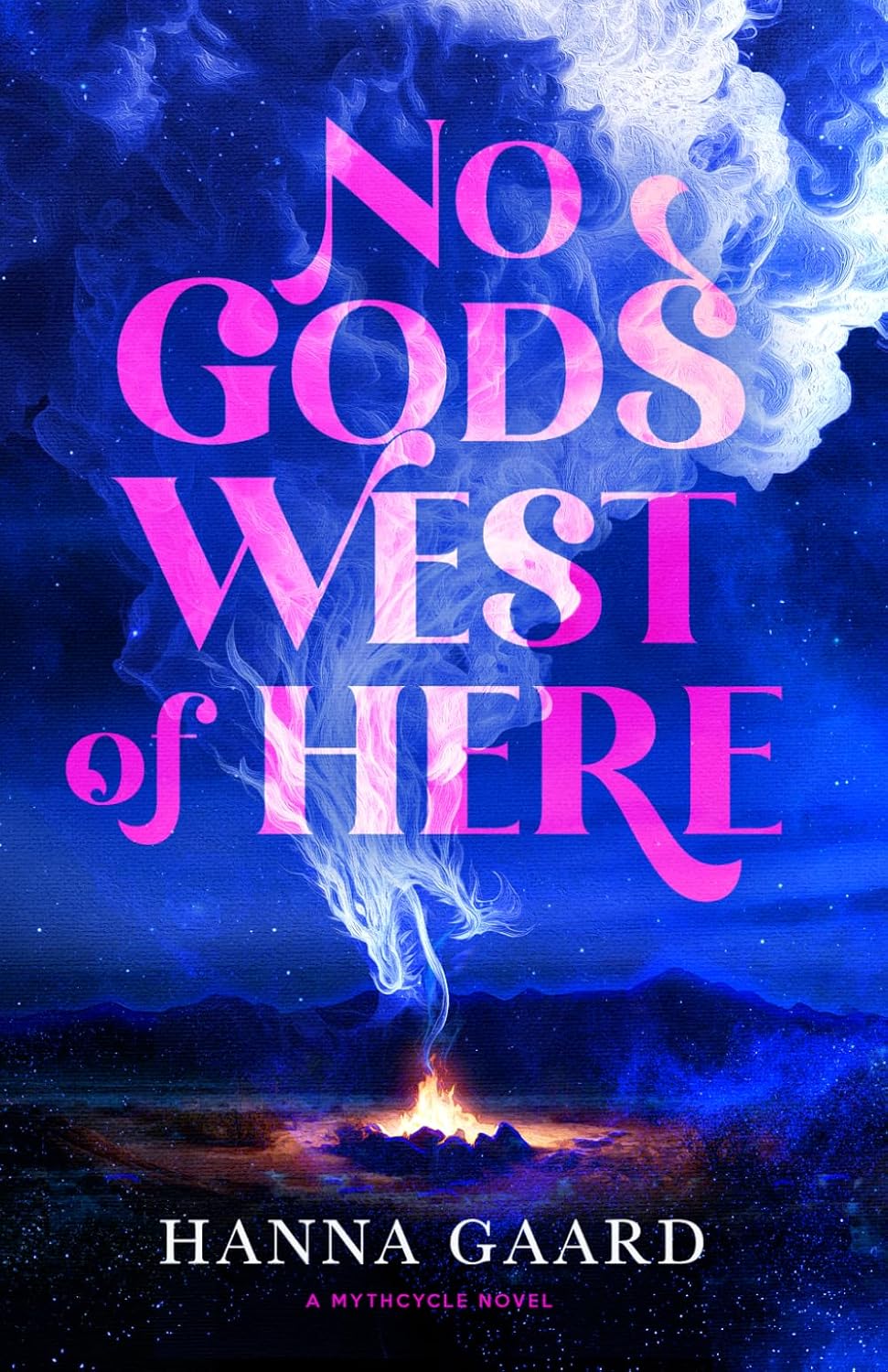 Book cover for 'No Gods West of Here' by Hanna Gaard, featuring a dramatic blue and purple night sky with a glowing campfire and large pink title text.