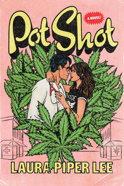 Book cover of 'Pot Shot' by Laura Piper Lee with a couple embracing and marijuana leaves.