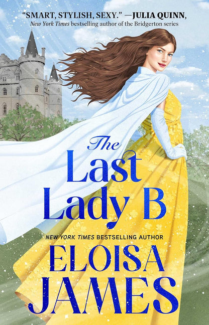 Book cover of 'The Last Lady B' by Eloisa James with a woman in a yellow dress and castle in the background.
