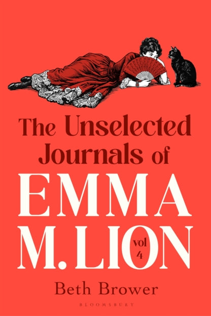 The Unselected Journals of Emma M. Lion, vol. 4 (UK Edition) by Beth Brower